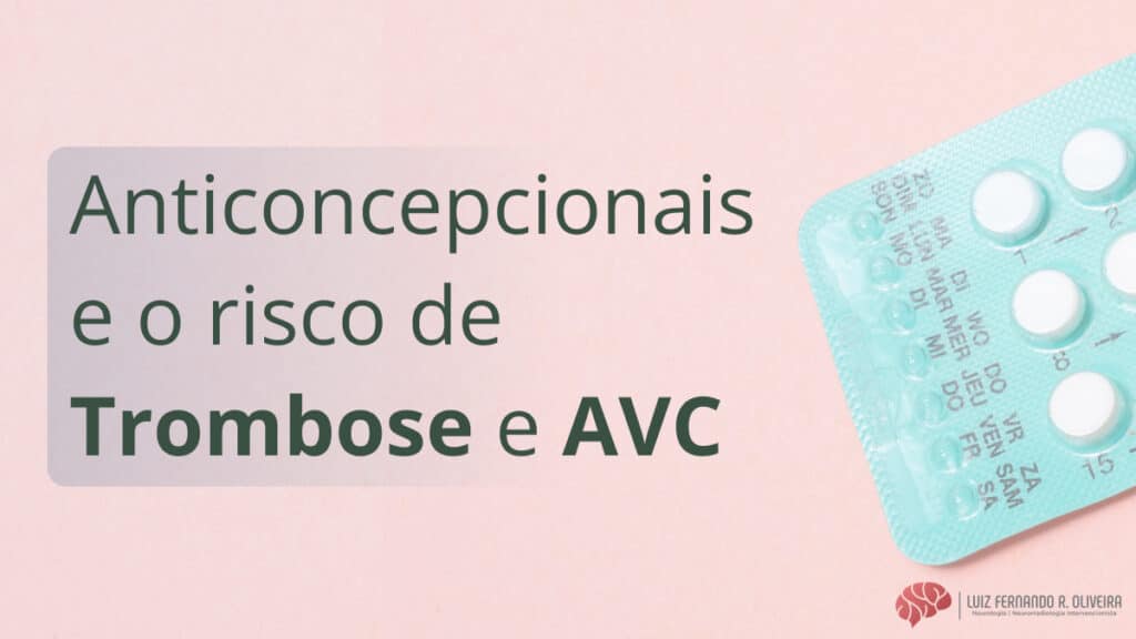 Anticoncepcional e risco de trombose cerebral e AVC